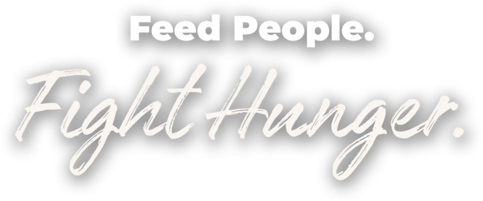 Feed people. Fight Hunger.